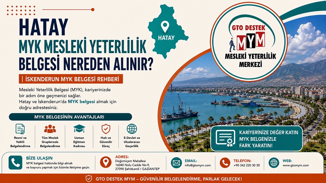 Hatay MYK Mesleki Yeterlilik Belgesi Nereden Alınır? | İskenderun MYK Belgesi Rehberi