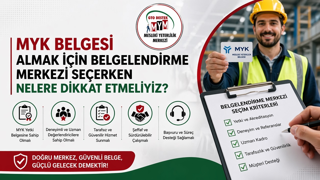 MYK Belgesi Almak İçin Belgelendirme Merkezi Seçerken Nelere Dikkat Etmeliyiz?