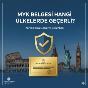 MYK Belgesi Hangi Ülkelerde Geçerli? Yurtdışında Geçerlilik Rehberi