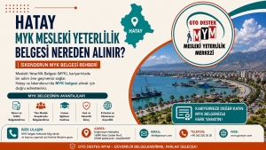 Hatay MYK Mesleki Yeterlilik Belgesi Nereden Alınır? | İskenderun MYK Belgesi Rehberi