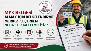 MYK Belgesi Almak İçin Belgelendirme Merkezi Seçerken Nelere Dikkat Etmeliyiz?